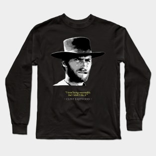 Clint Eastwood Quote Long Sleeve T-Shirt